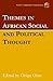 Themes in African Social and Political Thought