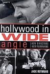 Hollywood in Wide Angle: How Directors View Filmmaking (The Scarecrow Filmmakers Series) Hollywood in Wide Angle: How Directors View Filmmaking (The Scarecrow Filmmakers Series)
