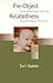 Pre-Object Relatedness: Early Attachment and the Psychoanalytic Situation