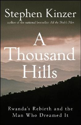 A Thousand Hills: Rwanda's Rebirth and the Man Who Dreamed It (Hardcover)