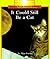 It Could Still Be a Cat (Rookie Read-About Science)