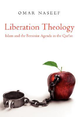 Liberation Theology: Islam and the Feminist Agenda in the Qur'an (Paperback)