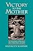 Victory to the Mother by Kathleen M. Erndl