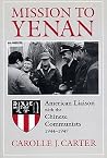 Mission to Yenan: American Liaison with the Chinese Communists, 1944-1947 Mission to Yenan: American Liaison with the Chinese Communists, 1944-1947