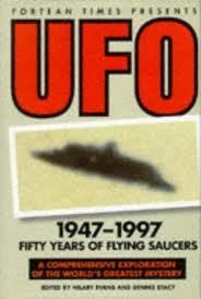 Fortean Times Presents UFO: 1947-1997 Fifty Years of Flying Saucers