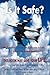 Is It Safe?: Why Flying Commercial Airliners Is Still A Risky Business ¿ And What Can Be Done About It.