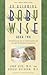 On Becoming Baby Wise, Book Two by Gary Ezzo