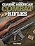 Gun Digest Book of Classic American Combat Rifles by Terry Wieland