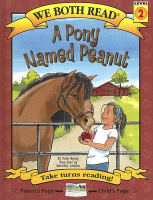 A Pony Named Peanut (We Both Read - Level 2 (Cloth))