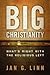 Big Christianity: What's Ri...