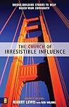 The Church of Irresistible Influence: Bridge-Building Stories to Help Reach Your Community