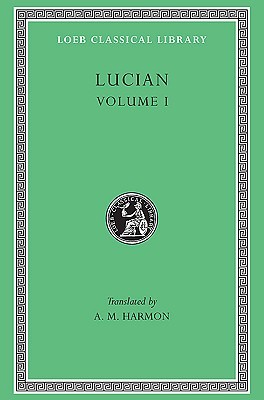 Lucian, Volume I (Hardcover)