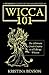 Wicca 101: The Ultimate Cra...