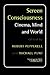 Screen Consciousness: Cinema, Mind and World (Consciousness, Literature and the Arts, 4)