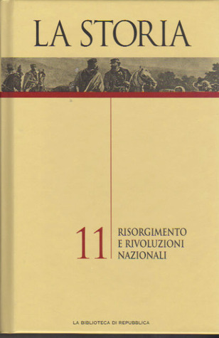 La Storia Vol. 11: Risorgimento e rivoluzioni nazionali