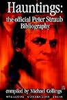 Hauntings : The Official Peter Straub Bibliography (Biblio) Hauntings : The Official Peter Straub Bibliography (Biblio)