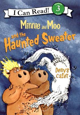 Minnie and Moo and the Haunted Sweater: A Great Fall and Halloween Read for Kids (I Can Read Level 3)