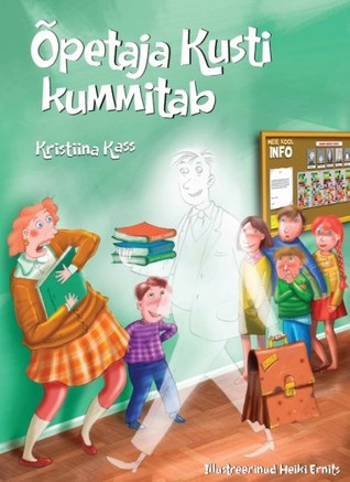 Õpetaja Kusti kummitab (Hardcover)