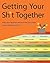 Getting Your Sh*t Together: A Manual for Teaching Professional Practices to Artists