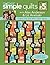 Super Simple Quilts #5 with Alex Anderson & Liz Aneloski: 9 Projects from Jelly Rolls & Charm Squares (Super Simple, 5)