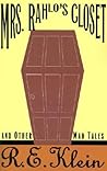 Mrs. Rahlo's Closet and Other Mad Tales