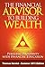 The Financial Advisor to Building Wealth: Pursuing Prosperity with Financial Education, Vol. 4