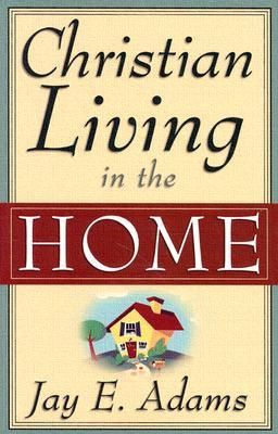 Christian Living in the Home (Paperback)