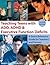 Teaching Teens With ADD, ADHD & Executive Function Deficits: A Quick Reference Guide for Teachers and Parents