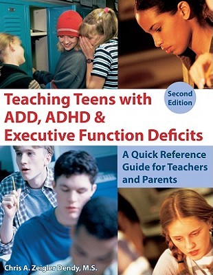 Teaching Teens With ADD, ADHD & Executive Function Deficits: A Quick Reference Guide for Teachers and Parents (Paperback)