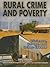 Rural Crime and Poverty: Violence, Drugs, and Other Issues (Youth in Rural North America)