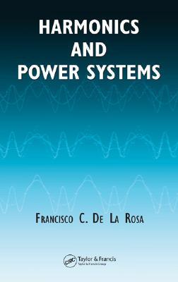 Harmonics and Power Systems (Electric Power Engineering)