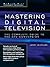 Mastering Digital Television by Jerry C. Whitaker
