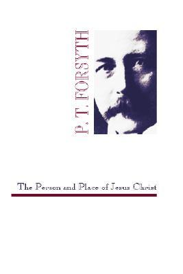 The Person and Place of Jesus Christ