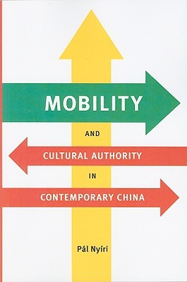 Mobility and Cultural Authority in Contemporary China (Paperback)