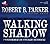 Walking Shadow by Robert B. Parker