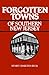 Forgotten Towns of Southern New Jersey