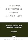 The Spinoza Conversations Between Lessing and Jacobi