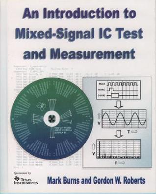 An Introduction to Mixed-Signal IC Test and Measurement (The ^AOxford Series in Electrical and Computer Engineering)