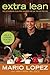 Extra Lean: The Fat-Burning Plan That Changes the Way You Eat For Life