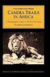 Camera Trails in Africa: A Photographer's Safari in British East Africa