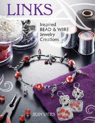Links: Inspired Bead and Wire Jewelry Creations (Paperback)
