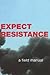 Expect Resistance: A Field ...