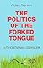 The Politics of the Forked Tongue by rankin-aidan
