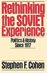 Rethinking the Soviet Experience: Politics and History since 1917 (Galaxy Books)