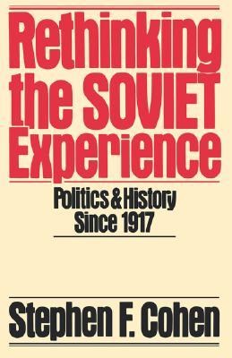 Rethinking the Soviet Experience: Politics and History since 1917 (Galaxy Books)