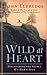 Wild at Heart: Discovering the Secret of a Man's Soul (Walker Large Print Books)