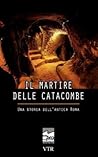 Il martire delle catacombe: Una storia dell'antica Roma (Italian Edition)