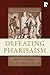 Defeating Pharisaism: Recov...
