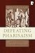 Defeating Pharisaism: Recovering Jesus' Disciple-Making Method