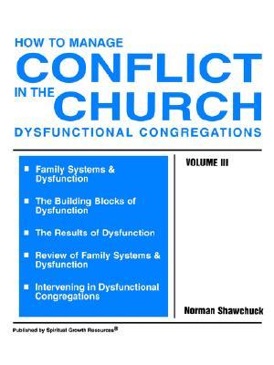 How to Manage Conflict in the Church, Dysfunctional Congregations (Paperback)
